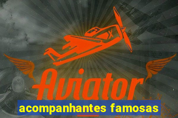 acompanhantes famosas